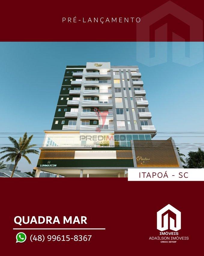 PRÉ LANÇAMENTO QUADRA MAR EM ITAPOÁ/SC Avenida 23 Marechal Floriano Peixoto Itapoá - 